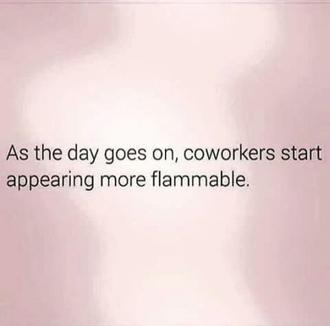 Coworkers, family members...those words are interchangeable, right? Work Funny Humor Coworkers, Job Humor Hilarious, Hate Work Humor, Dysfunctional Workplace Humor, Dysfunctional Workplace, Annoying Co Workers, Sucks Quote, Work Funnies, Coworker Quotes