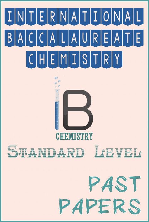 International baccalaureate ib chemistry standard level past papers International Baccalaureate, O Levels, Chemistry Notes, Past Papers, Secondary Education, School Students, High School Students, High Level, Biology