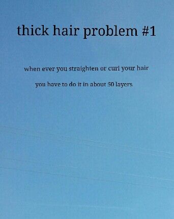 thick hair problem #1. So true I'd love to have thinner hair so It will hold curl.. Thick Hair Problems, Long Hair Problems, Hair Problem, Biracial Hair, Curly Hair Problems, Curly Weaves, Truth Be Told, Thick Curly Hair, Totally Me