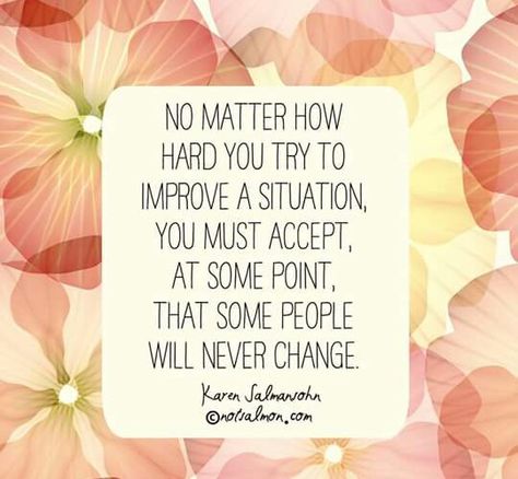 Some people will never change. Some People Will Never Change, People Will Never Change, Never Change Quotes, Quotes For Tough Times, Tough Times Quotes, Moving On Quotes, Breaking Up, Quotes About Moving On, Never Change