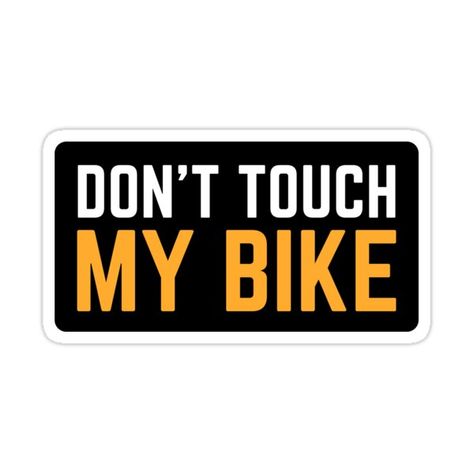 Decorate laptops, Hydro Flasks, cars and more with removable kiss-cut, vinyl decal stickers. Glossy, matte, and transparent options in various sizes. Super durable and water-resistant. Don't touch my bike | Funny Bike Warning | Funny biker helmet sticker funny saying to troll other bikers Funny helmet Sticker Funny Helmet, Bike Funny, Biker Helmet, Bulls Wallpaper, Biker Helmets, Honda Super Cub, Bike Stickers, Biker Gifts, Helmet Stickers