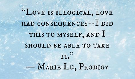 Prodigy // Marie Lu Prodigy Marie Lu, Legend By Marie Lu, Marie Lu Legend, Legend Book Series, Legend Trilogy, Marie Lu Books, Legend Book, Legend Quotes, Legend Series