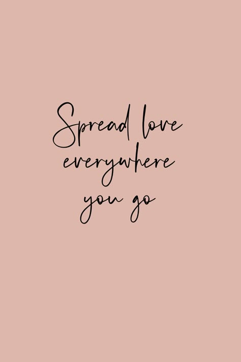 Everywhere you go, spread the love! #quotes #inspirationalquotes #inspiration #quote Love Is Everywhere Quotes, Aesthetic Uplifting Quotes, Spreading Positivity Quotes, Spreading Positivity Quotes Good Vibes, Spread Positivity, Spread Joy Quotes, Self Love Quotes Short Aesthetic Pink, Love And Support Quotes, Short Encouraging Quotes