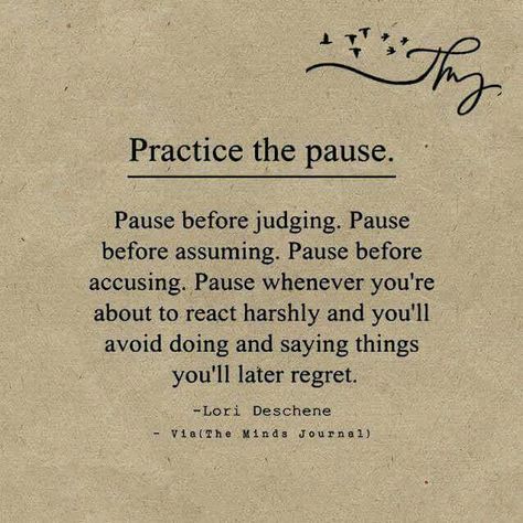 Practice the pause Practice The Pause, Advice Of The Day, Value Quotes, The Pause, Vie Motivation, Literature Quotes, Poem Quotes, Self Quotes, Reminder Quotes