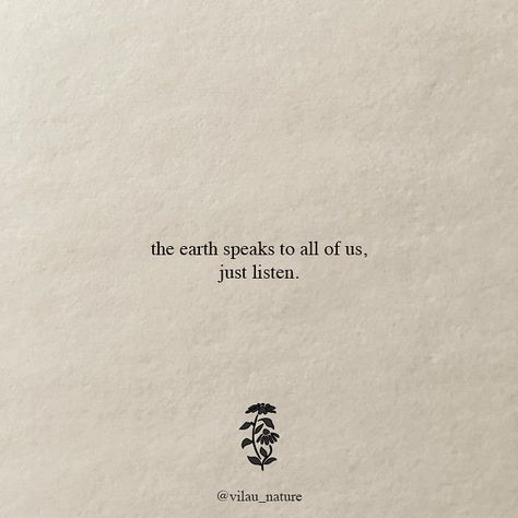 Happy earth month🤍 #earthday #naturelovers #quotestoliveby #naturequotes #mothernature Connection To Nature Quotes, We Are Nature Quotes, The Earth Speaks To All Of Us, Earthy Aesthetic Words, Nature Spiritual Quotes, Peace And Nature Quotes, Hippie Quotes To Live By, Earth Sign Quotes, Earth Quotes Aesthetic