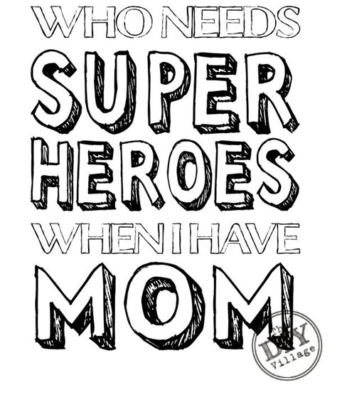 Superhero mom free printable - coloring sheet Mothers Day Printables, You Are My Superhero, Mom Coloring Pages, Superhero Mom, Super Mum, Quotes For Moms, Not My Circus, Mother's Day Brunch, A Mother's Love