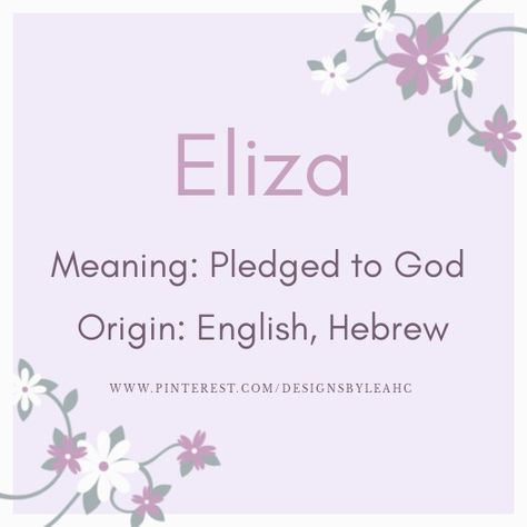 Baby Girl Name: Eliza. | Meaning: Pledged to God. | Origin: English, Hebrew. || www.pinterest.com/designsbyleahc Eliza Name Meaning, Fictional Characters Names, Michelle Name Meaning, Eliza Name, Character Names Female, Michelle Name, Christian Wishes, Exotic Names, Rare Names