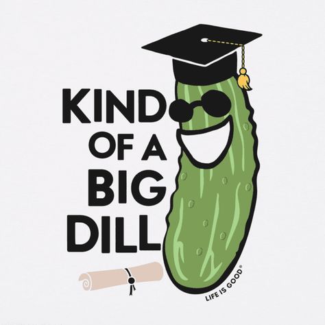 Graduation Drawing, Plant Puns, Big Dill, Help Kids, Puns, Top Tee, Helping Kids, Womens Tees, Life Is Good