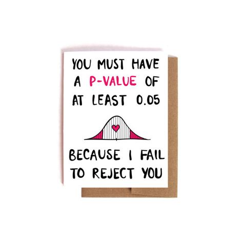 Math Valentines Pun, Physics Valentines Puns, Nerdy Valentines Cards, Statistics Humor, Nerd Valentine, Valentines Card Meme, Friend Valentine Card, Nerdy Valentines, P Value