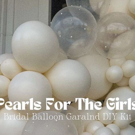 Haley Christopher ☁️ Balloon Babes AZ on Instagram: "PEARLS FOR THE GIRLS - Bridal Balloon Garland DIY Kit 🤍 Shop this DIY kit for your Bridal Shower or Bachelorette Party 🥂  Includes: 🤍 8ft balloon garland  🤍 Cream Balloons 🤍 Clear Balloons  🤍 Pearl adhesive  🤍 Hanging Supplies   #pearlsforthegirls #bridalballoons #bridalshowerdecor #bachelorette #pearls" Hens Party Balloon Garland, Bachelorette Pearl Theme, Pearls Bachelorette Party, Pearl Bachelorette Party, Pearl Bachelorette, Pearl White Balloons, White Bride Balloons Bachelorette, Cream Balloons, Bridal Balloons