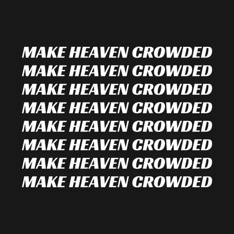 Make Heaven Crowded | Christian - Christian - T-Shirt | TeePublic Christian Merchandise, Make Heaven Crowded, Christian Tshirt Design, White Pictures, Christian T Shirts, Black And White Pictures, God Is Good, Gods Love, Vision Board