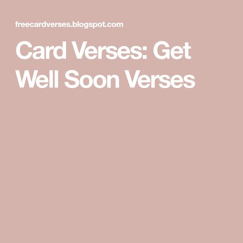 Thank You Verses, Get Well Prayers, Thank You Card Sayings, Get Well Soon Quotes, Get Well Soon Messages, Get Well Messages, Card Verses, Get Well Quotes, Healing Verses