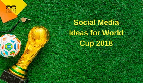 World Cup 2018: Social Media Ideas to Boost Your Campaign | Cooler Insights World Cup Social Media, Social Media Ideas, Social Media Marketing Campaign, Interactive Posts, Pinterest Traffic, Social Influence, Visual Marketing, Social Ads, World Cup 2018