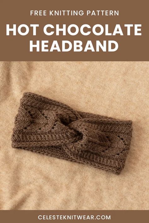 Hot Chocolate Headband knitting pattern - Celeste Knitwear Twisted Headband Pattern Knit, Knit Headband Pattern Free Ear Warmers, Easy Knitted Headband, Knit Twisted Headband Free Pattern, Knitted Ear Warmer Pattern Free, Knitted Ear Warmers, Knit Ear Warmer Pattern Free, Knitted Hair Bands, Knitted Headbands For Women Free Pattern