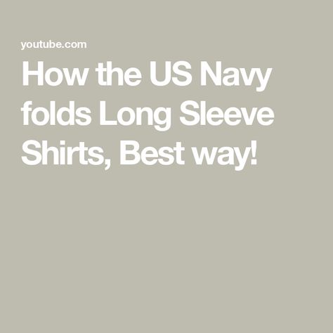 How the US Navy folds Long Sleeve Shirts, Best way! Fold Long Sleeve Shirts, Clothing Folding, Looking Good, Us Navy, Long Sleeve Shirt, Sleeve Shirt, Long Sleeve Shirts, The Creator, Navy