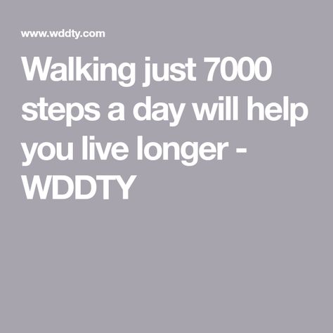 Walking just 7000 steps a day will help you live longer - WDDTY 8000 Steps A Day, 7000 Steps A Day, Steps Aesthetic, Walking Steps, University Of Massachusetts Amherst, University Of Massachusetts, Vision Board Ideas, 2025 Vision, Year 2024