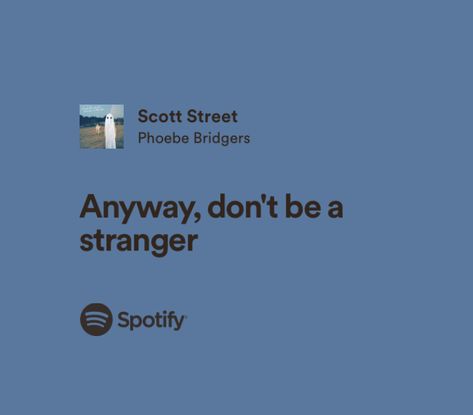 Scott Street Spotify, Scott Street Lyrics, Scott Street Phoebe Bridgers, Perfect Lyrics, Wallpaper Hippie, Scott Street, Irish Jig, Lyrics Tattoo, Music Is My Escape