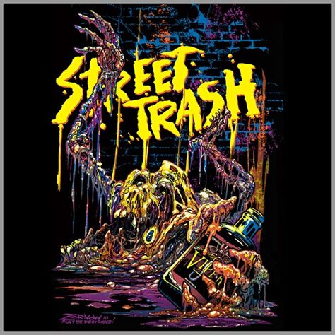 Street Trash (1987). Street Trash Movie, 1980s Horror Movies, Street Trash, Fright Rags, Fav Movie, Horror Posters, Horror Movie Art, Classic Horror Movies, Horror Movie Posters