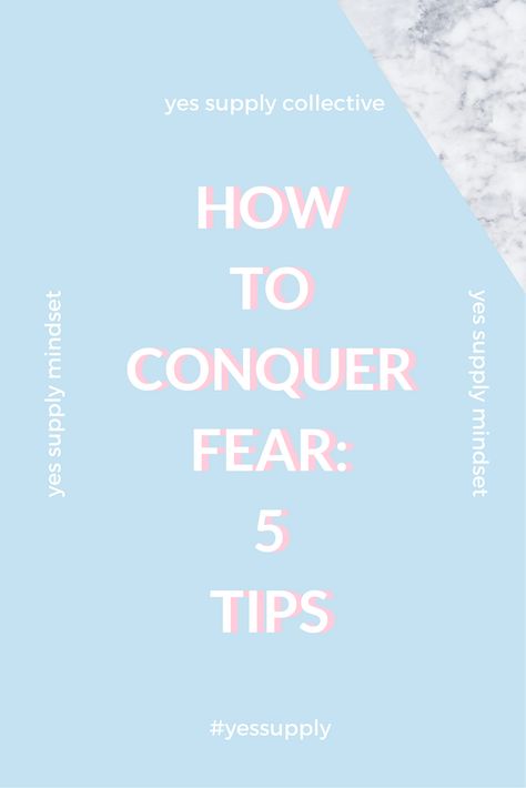 How to Conquer Fear: 5 Tips – Yes Supply Toxic Mindset, Fear Of Failing, Conquer Fear, Other Side Of Fear, Healthy Mindset, Negative Self Talk, Self Talk, Be Successful, Growth Mindset