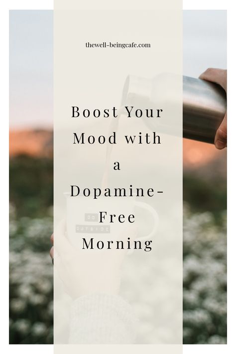 Pouring tea into a cup in a field with text overlay about boosting mood with dopamine-free mornings. Dopamine Morning Routine, Low Dopamine Activities, Dopamine Activities, Low Dopamine, Dopamine Detox, Eat The Frog, Wellness Trends, Cold Shower, Reward System