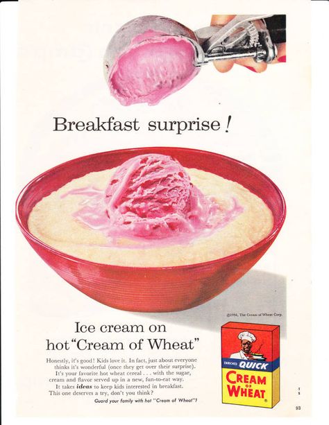 Cream of Wheat 1956 ad: breakfast is better with ice-cream! Ice Cream For Breakfast, Wheat Cereal, Cream Of Wheat, Vintage Ice Cream, Hail Storm, Food Ads, Retro Ads, 11x14 Frame, Retro Recipes