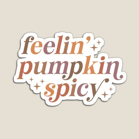 Get my art printed on awesome products. Support me at Redbubble #RBandME: https://www.redbubble.com/i/magnet/Feeling-Pumpkin-Spice-Shirt-for-Halloween-Vibes-and-Autumn-Season-Gifts-Pumpkin-Spice-and-Everything-Nice-Fall-Season-Cozy-season-by-Noemill/164485154.TBCTK?asc=u Pumpkin Spice Everything Nice, Pumpkin Spice Everything, Pumpkin Spice Shirt, Vintage Halloween Costume, Autumn Magic, Witchy Decor, Cozy Season, Halloween Vibes, Halloween Sweater