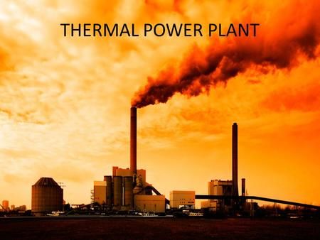 THERMAL POWER .> Thermal Pollution, Thermal Power Station, Environmental Activism, Thermal Power Plant, Solar Energy Projects, Steam Turbine, Steam Boiler, Steam Generator, Essay Writer