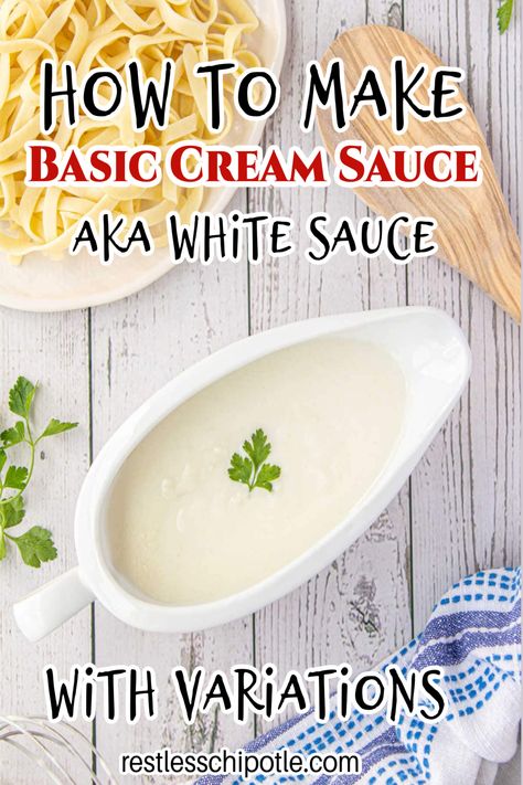 Overhead view of a white gravy boat with white sauce in it next to a plate of pasta. Ranch Cream Sauce, White Sauce With Milk, How To Make A Cream Sauce, White Cream Sauce Pasta, Buttermilk Sauce Recipe, Cream Sauce With Milk, Basic Cream Sauce, Healthy White Sauce, Easy Cream Sauce