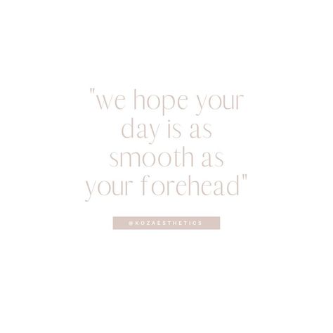 BOTOX | FILLERS Vancouver on Instagram: “Happy Monday Beauties ♡⁠⁠ "we hope your day is as smooth as your forehead"⁠⁠ ⁠⁠ ⁠⁠ ⁠⁠ ⁠⁠ #kozaesthetics #beauty #skincare #juvederm…” Botox Quotes, Botox Fillers, Beauty Products Photography, Cosmetic Surgery, Beauty Quotes, Happy Monday, Beauty Photography, Surgery, Quotes