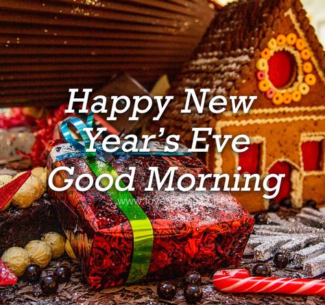 New Year’s Eve Morning, New Years Eve Eve Quotes, Good Morning Last Day Of The Year, New Year Eve Pictures, Good Morning And Happy New Year, Last Saturday Of The Year, Last Day Of 2023, Good Morning New Years Eve, New Years Eve Quotes Humor