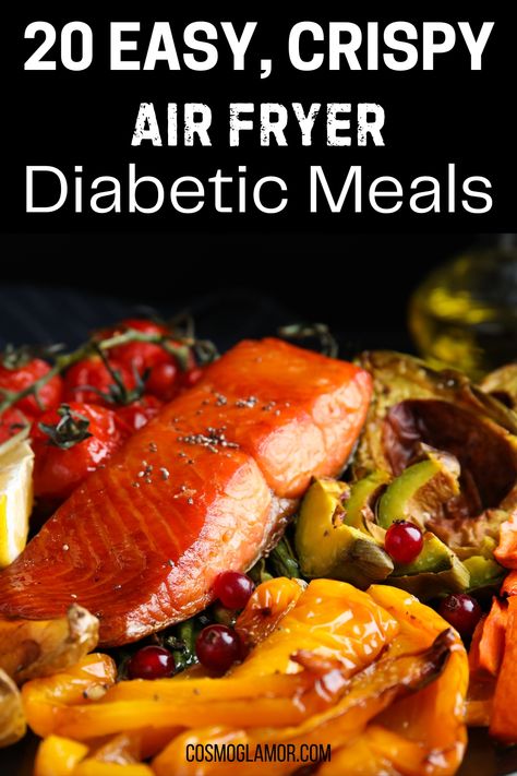 20 Diabetic-Friendly Recipes for Your Air Fryer – CosmoGlamor Air Fryer Meals For Diabetics, Airfryer Recipes For Diabetics, Air Fryer High Protein Meals, Air Fryer Recipes For Diabetics, Eating Simple, Low Carb High Protein Recipes, Packed Meals, Prediabetic Diet, Healthy Air Fryer Recipes