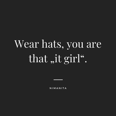 Wear hats, you are that „it-girl“! #hatsforwomen #hat #itgirl #hatgirl #hatshatshats #hatlover #hatstyle #hatbrand #quote #quoteoftheday #femaleempowerment #femaleowned August 10, It Girl, Girl With Hat, Strong Women, Hat Fashion, Women Empowerment, Quote Of The Day, Hats For Women, Hats