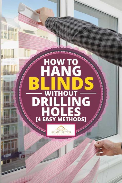 How To Hang Blinds Without Drilling Holes [4 EASY methods] - Home Decor Bliss No Drill Blinds, Hang Blinds, Kitchen Blinds Above Sink, Solar Shades Windows, Matchstick Blinds, French Door Coverings, Magnetic Blinds, Paper Blinds, Automatic Blinds