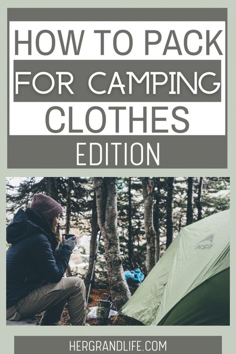 Packing Tips For Camping, What To Pack For Camping Clothes, Camping Packing Hacks Clothes, Clothes To Pack For Camping, How To Pack Clothes For Camping, Packing Clothes For Camping, Pack Clothes For Camping, How To Pack For Camping, Clothes For Camping