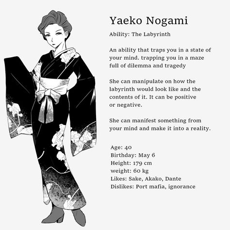 She is a former Port Mafia executive that looks over behind the trading routes and finances of Port Mafia, her ability was used for torture methods back in her day and was Kouyou's old mentor. Yaeko currently resides in a shrine, Gumyoji that is overlooked by Hideyoshi and Rikyuu. She aids people that go to the temple with her knowledge on the human mind (psychology) Human Mind Psychology, Torture Methods, Mind Psychology, Bsd Oc, Port Mafia, The Human Mind, Human Mind, Bongou Stray Dogs, The Temple