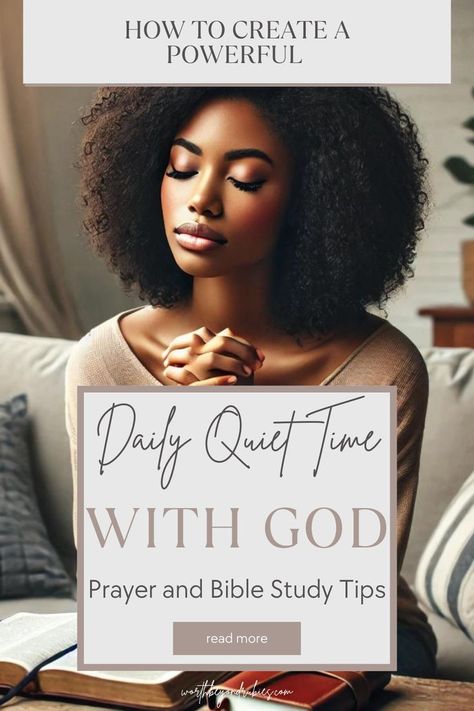 A WOMAN PRAYING Spend More Time With God, More Time With God, Spending Time With God, Quiet Time With God, Bible Study Tips, Time With God, Prayer Bible, Relationship With God, Seasons Of Life