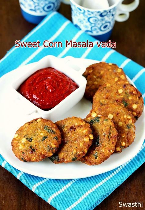 Sweet corn vada - Quick corn lentil snack #recipe #indianfood Indian Evening Snacks, Evening Snacks Recipes, Easy Indian Snacks, Masala Vada, Spicy Chutney, Sweet Corn Recipes, Vada Recipe, Crispy Corn, Corn Snacks