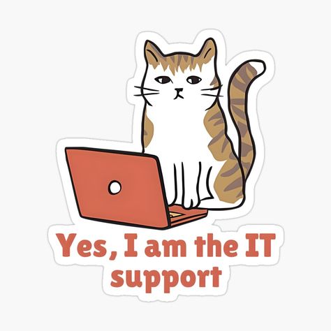 Get my art printed on awesome products. Support me at Redbubble #RBandME: https://www.redbubble.com/i/sticker/Funny-IT-Support-Cat-Tech-Humor-Design-Gift-for-IT-tech-support-professionals-by-Unitepeople/161424218.EJUG5?asc=u It Tech, Tech Humor, It Support, Sticker Funny, Geek Humor, Cat Cute, Tech Support, Coloring Stickers, Pet Bandana