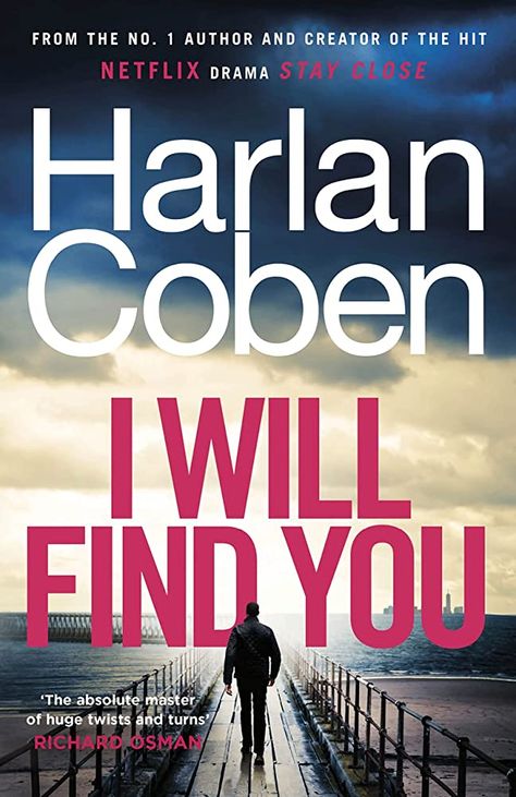 I Will Find You: From the #1 bestselling creator of the hit Netflix series Stay Close: Amazon.co.uk: Coben, Harlan: 9781529135503: Books Harlan Coben Books, House In The Suburbs, John Grisham Books, Richard Osman, A Beautiful House, Fool Me Once, Harlan Coben, Netflix Dramas, John Grisham