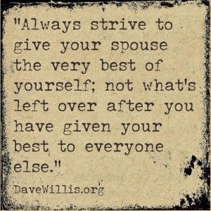 DaveWillis.org Dave Willis marriage quote and if you need a ceremony officiant call me at (310) 882-5039 Save Marriage, Marriage Advice Quotes, Under Your Spell, Marriage Relationship, Advice Quotes, Love My Husband, Marriage Tips, Marriage Quotes, E Card