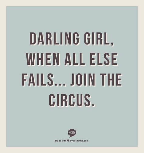 Circus Life Circus Quotes, Dancing Studio, Finding Myself, The Circus, My Thoughts, Pole Dancing, Note To Self, Writing Prompts, Beautiful Words