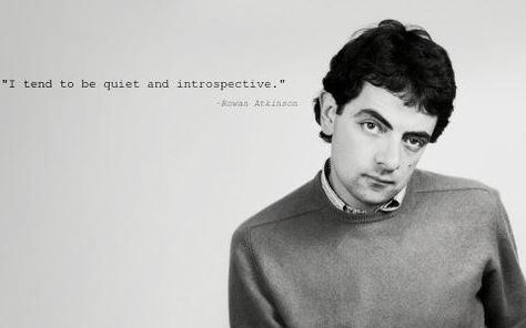 "I tend to be quiet and introspective." ― Rowan Atkinson #quotes Mr Bean Quotes, Mr Bin, Hd Wallpaper Quotes, Johnny English, Rowan Atkinson, Ian Curtis, Hd Quotes, Paul Ryan, Inspirational Quotes Wallpapers