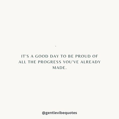 Gentle reminder. It's a good day to be proud of all the progress you've already made. 🌟👏💫 . . Make sure to ❤️ this post, if it resonates with you! Follow @gentlevibequotes for daily uplifting thoughts and quotes. 🫶 . . . . #quoteoftheday #motivation #selfcare #inspirationalthoughts #soul #selflove #goodvibes #positivity #thursdaymotivation #happiness #affirmations #mindset #hope #quotestagram #liveauthentic #lifequotes Be Happy Wherever You Are Quotes, Enjoy Your Time Quotes, Do What's Best For You Quotes, You Made It Quotes, Reminder Of The Day, Daily Reminder Widget, You Are Doing Your Best Quotes, Pretty Quotes Motivation, Thought Of The Day Motivational