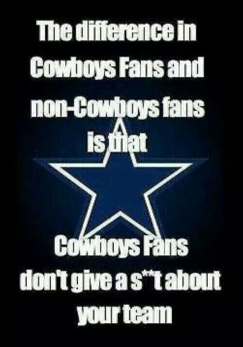 We don't care #DiehardCowboyFan Dallas Cowboys Haters, Cowboys Haters, Dallas Cowboys Memes, Dallas Cowboys Quotes, Cowboys Memes, Cowboys Pictures, Dallas Cowboys Funny, Dallas Cowboys Images, Dallas Cowboys Pictures