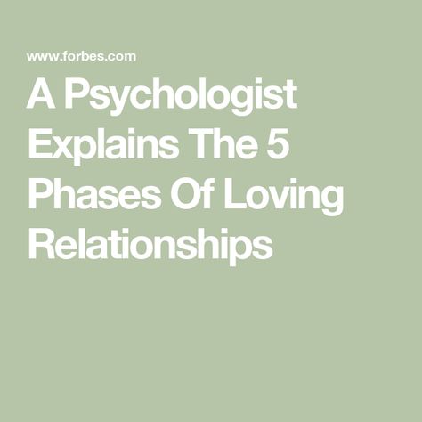 A Psychologist Explains The 5 Phases Of Loving Relationships Phases Of Relationships, Phases Of A Relationship, Honeymoon Stage, Life Satisfaction, Healthy Balance, Lasting Love, Embrace Change, Golden Rule, Psychologist