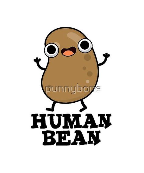 Human Bean Cute Human Being Food Pun features a cute human bean. Perfect pun gift for family and friends who love cute bean puns. Bean Puns, Funny Food Puns, Cute Human, Human Bean, Food Pun, Cute Puns, Cat Tshirts Funny, Anime Wall, Food Puns