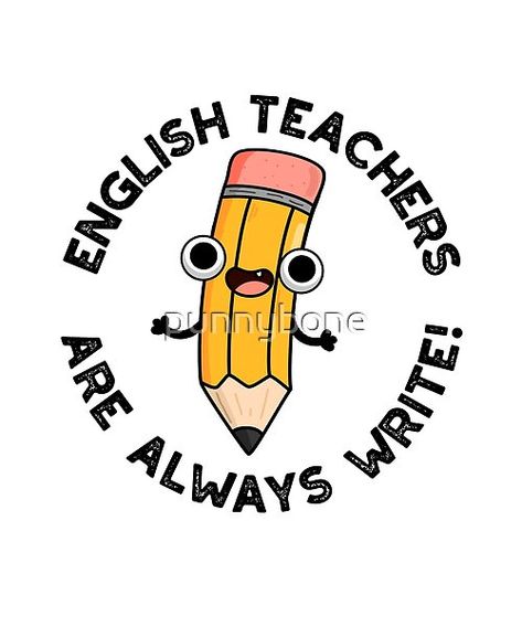 English Teachers Are Always Write Cute Pencil Pun features a cute pencil. Perfect pun gift for family and friends who love cute pencil puns. English Teacher Quotes, English Puns, Funny Affirmations, Teacher Puns, Language Jokes, Kid Puns, Grammar Jokes, Cricut Press, Pun Cards