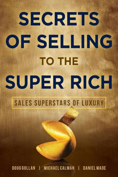 No matter where you are, there are Super Rich individuals and families-that is, households with a net worth of at least $30 million. Despite representing 0.000029 of world population, they account for nearly 20% of luxury sales. They are predominantly self-made, grew up without luxury, and as they were getting rich, spent most of their time on their businesses, not buying luxury loafers. Because they don't fit the stereotype, many luxury marketers are out-of-step about how to develop relationships, and how to effectively market and sell to today's Super Rich. Business superstars Doug Gollan, Michael Calman and Daniel Wade offer advice on how to land and engage with the Super Rich. This book features interviews from 'sales superstars of luxury, ' star sellers who have been on the front line