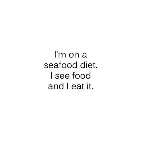 Seafood Quote, White Background Quotes, Lol So True, Seafood Diet, Diet Quotes, Diet Humor, Motivation Poster, Quotes Thoughts, Healthy Snacks For Diabetics