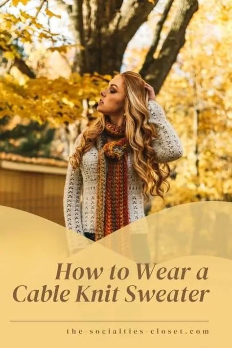 How to Wear a Cable Knit Sweater | The Socialite's Closet Style Cable Knit Sweater, Cable Knit Sweater Outfits, Cable Sweater Outfit, Cable Net Sweater, Cable Knit Sweater Outfit, Knit Sweater Outfit, White Cable Knit Sweater, Dressy Sweaters, Cute Date Outfits